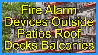 Fire Alarm Devices Outside Patios Roof Decks Balconies