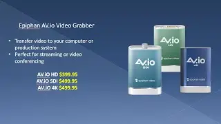Epiphan AV.io Video Grabbers! Great Affordable Video Solution