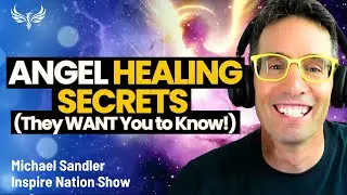 ANGELS DEMAND YOU KNOW: This Secret Heals Faster! (Live Proof) | Michael Sandler