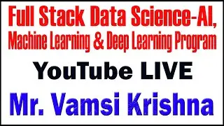 DATA SCIENCE TUTORIAL BY MR. VAMSI KRISHNA SIR