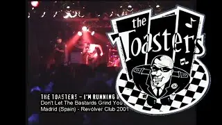 THE TOASTERS I'm Running Right Through The World (DLTBGYD, 1997)  Revolver Club Madrid (Spain) 2001