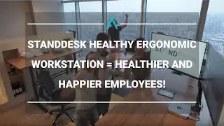 StandDesk Healthy Ergonomic Workstation = Healthier and Happier Employees!