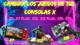 Cambiar los juegos de tu x7 plus, x12, x19 y consolas de la linea X