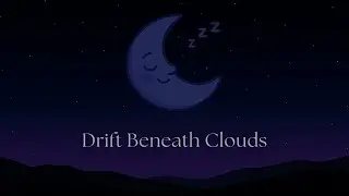 Drift Beneath Clouds | Relaxation & Meditation Music