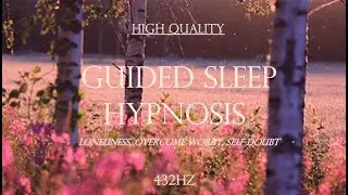 Guided Sleep Hypnosis - Defeat Trauma, Divorce, Loneliness, Self-doubt, Suicide - CBT - Pineal Gland