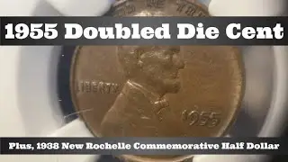1955 Doubled Die Cent - How to Tell if Authentic - 1938 New Rochelle Commemorative - New Purchases