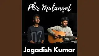 Phir Mulaaqat