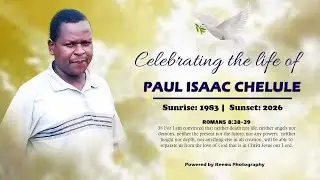 FUNERAL PROCESSION OF THE LATE PAUL ISAAC CHELULE.(1983-2026)