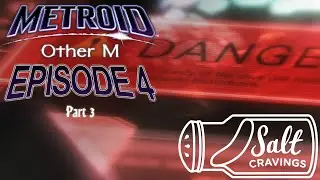 Metroid: Other M - Episode 4, Part 3: Forced Hot Bath | Worst Foot Forward
