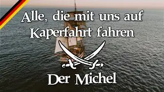 Alle, die mit uns auf Kaperfahrt fahren - Der Michel - German Shanty