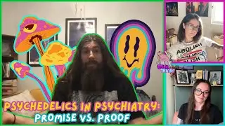 Psychedelics in Psychiatry: Promise VS. Proof | Brain Trash Podcast | Paperflower Psychiatry