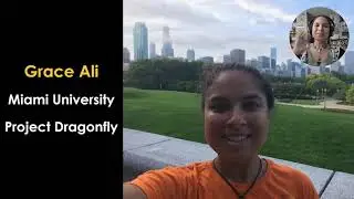 Grace Ali- 2025 Miami University Project Dragonfly Reflection