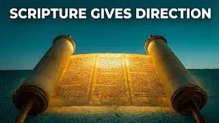 Scripture Gives Direction | Finding Purpose in God&rsquo;s Word