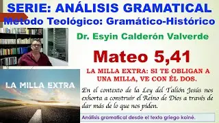AN&Aacute;LISIS GRAMATICAL DE MATEO 5,41 (Mt 5,41) LA MILLA EXTRA: SI TE OBLIGAN UNA MILLA, VES DOS