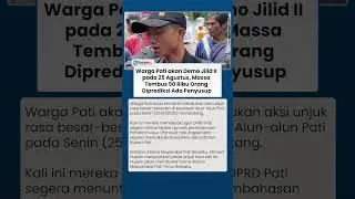 Warga Pati akan Demo Jilid II pada 25 Agustus, Massa Tembus 50 Ribu Orang Diprediksi Ada Penyusup