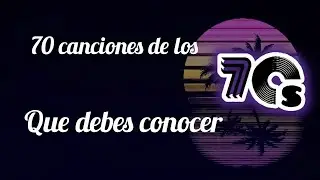 70 canciones de los 70s que has escuchado pero no sabes el nombre