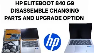 HP ELITEBOOT 840 G9 DISASSEMBLE CHANGING PARTS AND UPGRADE (SSD RAM) OPTIONS 
