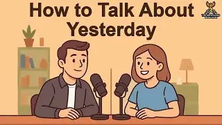 Как говорить о вчерашнем дне на английском языке | Практика разговорного английского