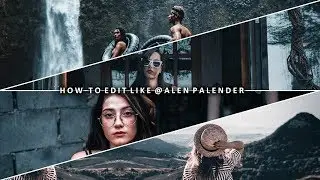 Silently Editing Like Alen Palender in PS | Download New Alen Palender Mobile Lightroom Preset + PC