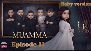 Muamma Episode 11 ❤️ baby version 😂 saba qamar | baby tamasha 