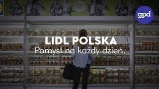 Lidl Polska - Pomysł na każdy dzień - GPD Agency