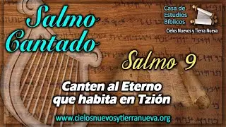 Salmo 9 Cantado: Canten al Eterno que habita en Tzión. Tehilim, salmos, cantos hebreos.