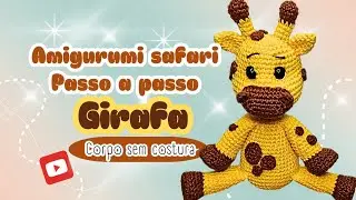 FAÇA AMIGURUMI LUCRATIVOS:Passo a Passo GIRAFA SAFARI 1°parte #coleção #safari#crochet#girafa
