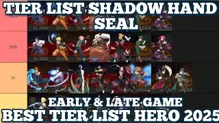 Tier List Hero Shadow Hand Seal 2025 ! Tips Terbaru Shadow Hand Seal