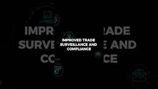 Improved Trade Surveillance and Compliance