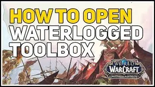 How to open Waterlogged Toolbox WoW