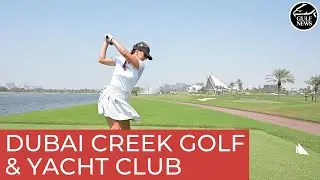 Golf course review: What to expect at Dubai Creek Golf & Yacht Club