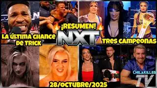 &iexcl;EL ULTIMO CHANCE DE TRICK! | WWE NXT | 28 Octubre 2025 | RESUMEN Y RESULTADOS