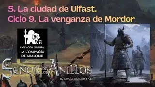La ciudad de Ulfast. Escenario 5 de la Venganza de Mordor. Ciclo 9. El Señor de los Anillos LCG 