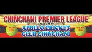 FINAL DAY || CHINCHANI PREMIER LEAGUE ORGANISED BY APOLLO CRICKET CLUB CHINCHANI