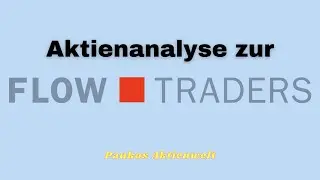 Flow Traders Limited Aktienanalyse-der perfekte Hedge f&uuml;r volatile B&ouml;rsenzeiten? [Stand Mai 2023]