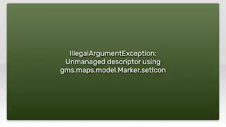 IllegalArgumentException: Unmanaged descriptor using gms.maps.model.Marker.setIcon