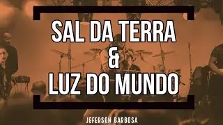 Jeferson Barbosa - Sal da Terra & Luz do Mundo (Clipe Oficial)