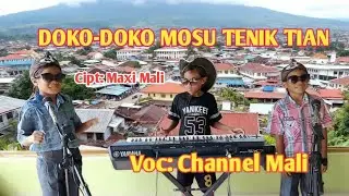 DOKO-DOKO MOSU TENIK TIAN//Cipt-Maxi Mali Voc-Chanel Mali-Chanel Mali Channel(CMC) 