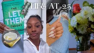 Life at 25 | New Hobbies + Fresh Nail Set | Pushing Through A Rough Day | I ❤️ Flowers