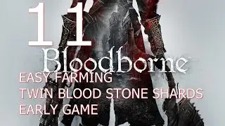 Bloodborne Easy Way to Farm Twin Blood Stone Shards Early Game