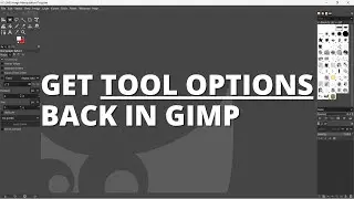 How to get &ldquo;Tool Options&rdquo; back in GIMP