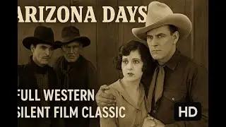 Arizona Days (1928) | Full Western Movie | Silent Film Classic Restored in HD