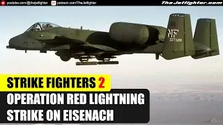 Operation Red Lightning: Strike on Eisenach | Strike Fighters 2