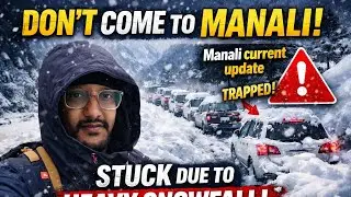 Don&rsquo;t Come to Manali Now 😨 | Heavy Snowfall | Manali Current Update