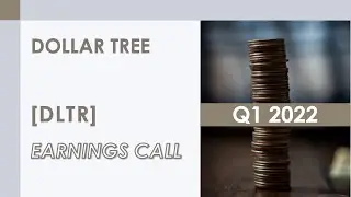 [DLTR stock] Dollar Tree Q1 2022 Earnings Call (5/26/22)