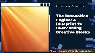 Episode 23: The Innovation Engine - A Mind's Blueprint to Overcoming Creative Blocks