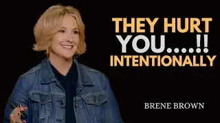 THEY HURT YOU INTENTIONALLY || POWERFUL MOTIVATIONAL SPEECH _ BRENE BROWN#growthmindset