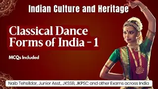 Indian Culture & Heritage (Classical Dance Forms - 1) Naib Tehsildar, Junior Assistant, JKSSB, JKPSC