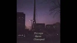 Sam Rui - Things Have Changed