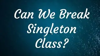 Lec-4, Break the singleton class in Bengali || Reflection to break Singleton || Perfect Singleton